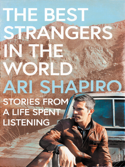 Title details for The Best Strangers in the World by Ari Shapiro - Wait list